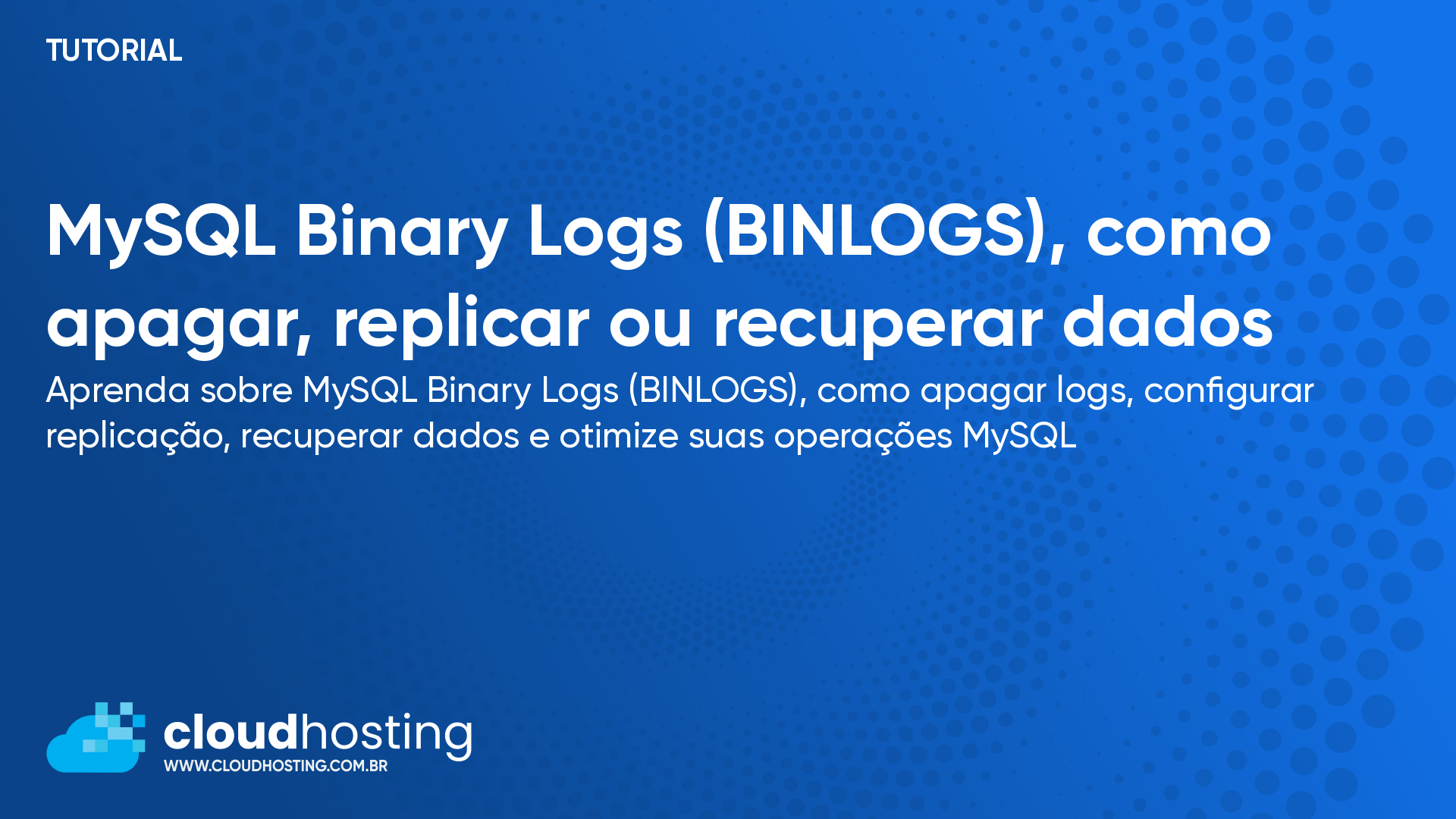 MySQL Binary Logs (BINLOGS), como apagar, replicar ou recuperar dados